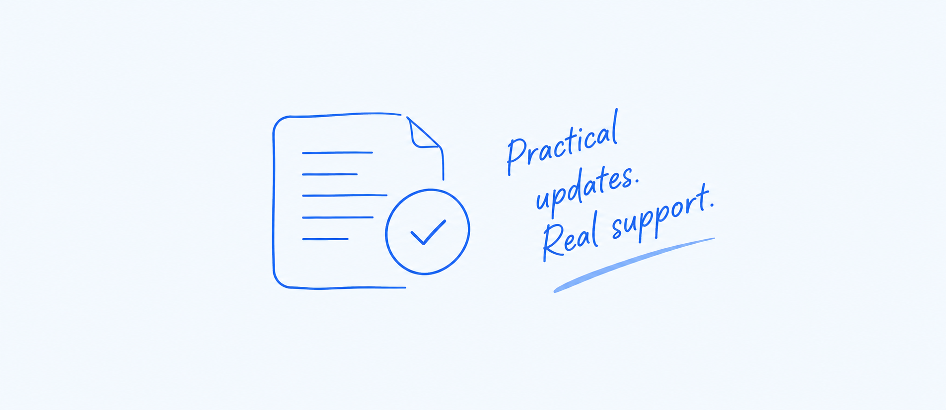Practical updates. Real support.